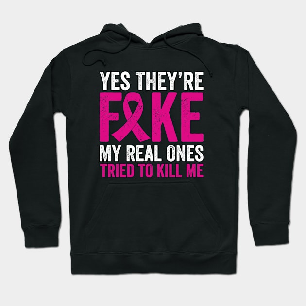 Yes They're Fake My Real Ones Tried To Kill Me Hoodie by Sarjonello